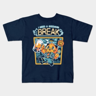 I Need a Break Kids T-Shirt